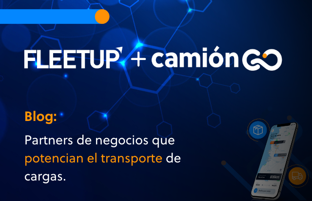 CamiónGO y Fleetup: 
partners de negocios que potencian el transporte de cargas